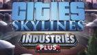 Cities: Skylines - Industries Plus