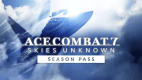 ACE COMBAT™ 7: SKIES UNKNOWN Season Pass