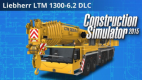 Construction Simulator 2015: Liebherr® LTM 1300 6.2