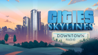 Cities: Skylines - Downtown Radio Cities: Skylines - Downtown Radio