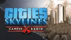 Cities: Skylines - Campus Radio Cities: Skylines - Campus Radio
