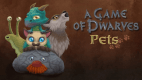 A Game of Dwarves: Pets A Game of Dwarves: Pets