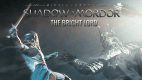Middle-earth™: Shadow of Mordor™ - The Bright Lord Middle-earth™: Shadow of Mordor™ - The Bright Lord