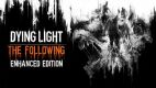 Dying Light: The Following - Enhanced Edition