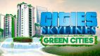 Cities: Skylines - Green Cities